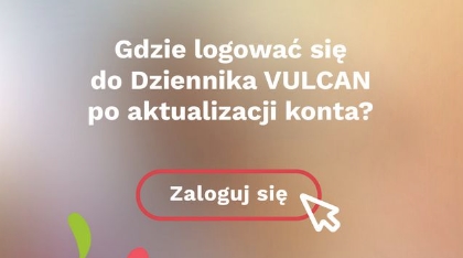 Aktualizacja - nowa odsłona dziennika Vulcan