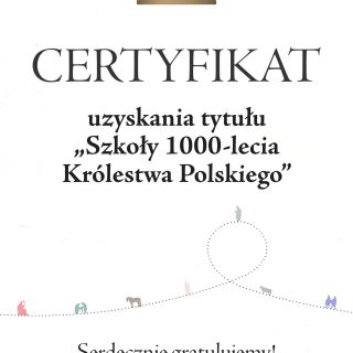 Certyfikat Szkoły „1000-lecie Królestwa Polskiego”